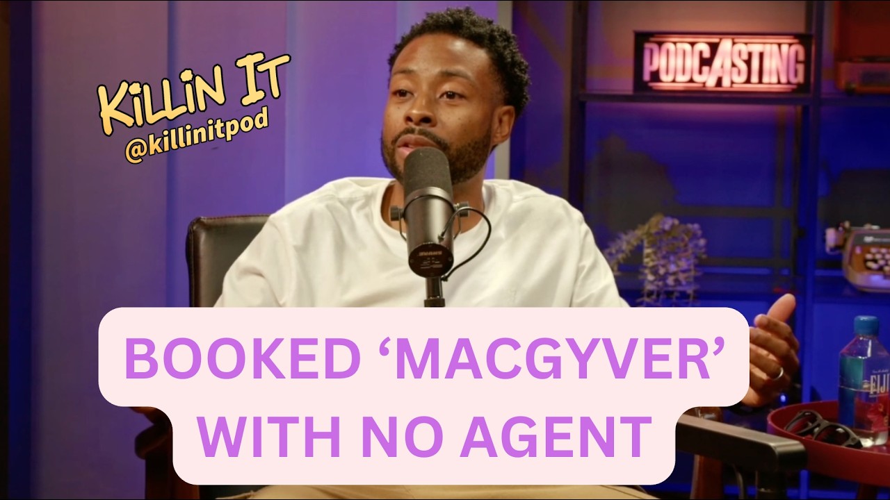 Justin Hires Booked 'MacGyver' With No Agent | Killin It Podcast