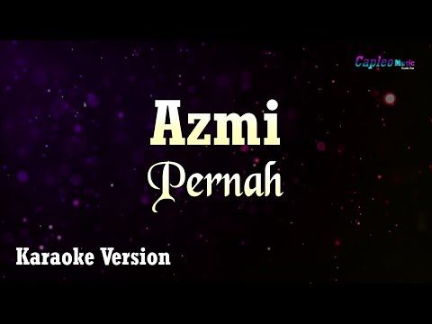 Azmi - Pernah (Karaoke Version)