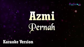 Download lagu Azmi - Pernah (Karaoke Version) mp3