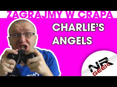 Zagrajmy w crapa #34 - Charlie's Angels (Najgorsze gry wg NRGeeka)