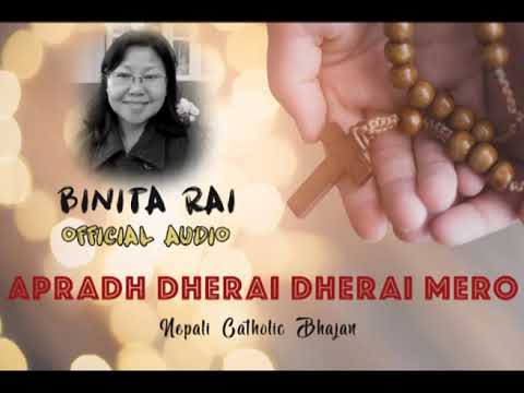 Apradh Dherai Dherai Mero (Official Audio) NEPALI CATHOLIC BHAJAN