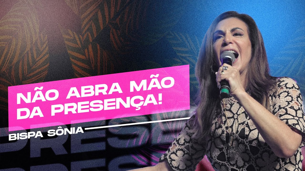 Bispa Sônia Hernandes | Viver na presença de Deus