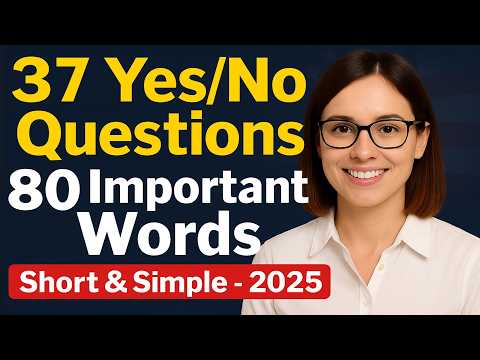 N400 Part 9 - Full 37 Yes/No Questions and 80 Important Words for U.S. Citizenship Interview 2025