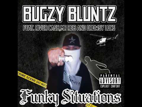 Bugzy Bluntz - Funky Situations Feat. River Cash x Mr. R&B x Drowsy Locs #2016