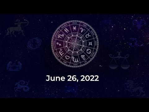 Horoscope today, June 26, 2022: Here are the astrological predictions for your zodiac signs