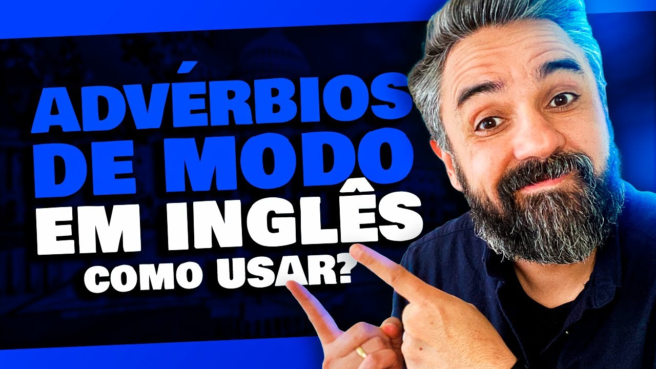 ADVÉRBIOS DE MODO em inglês - COMO USAR