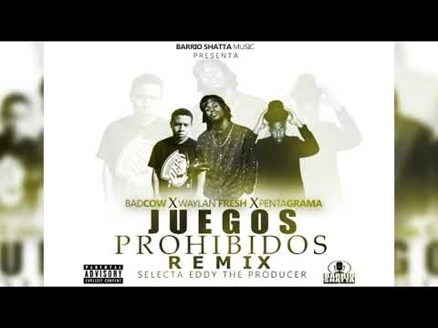 Waylan Fresh ❌BadCow ❌ PentaGrama - Juegos Prohibidos Remix (Selecta Eddy The Producer)