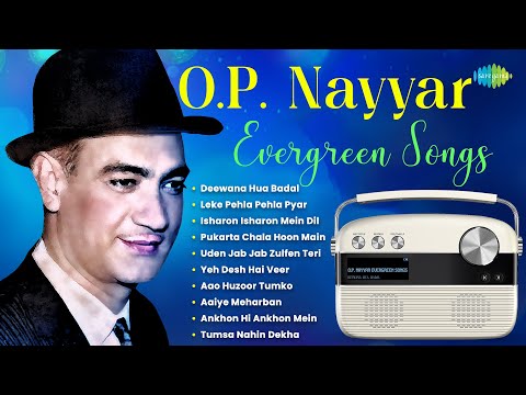 O.P. Nayyar Evergreen Songs | Deewana Hua Badal | Leke Pehla Pehla Pyar | Isharon Isharon Mein Dil