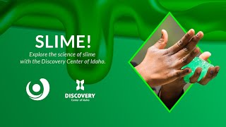 Varsity Tutors' StarCourse - SLIME! presented by Discovery Center of Idaho