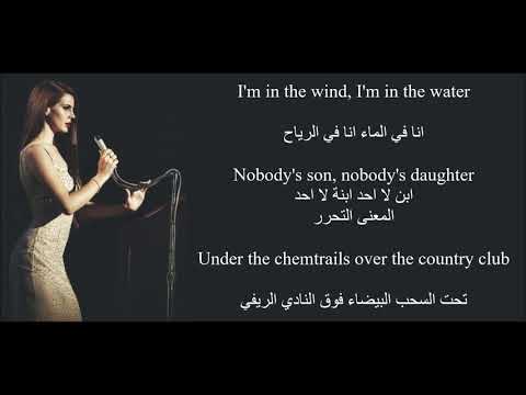 Lana Del Rey Chemtrails Over The Country Clubs مترجمة Lyrics Video + Arabic Sub لانا ديل ري مترجمة