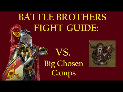 How to Beat Chosen / Unhold Camps - Battle Brothers Fight Guide
