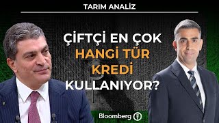 Tarım Analiz - Çiftçi En Çok Hangi Tür Kredi Kullanıyor? | 28 Ocak 2026