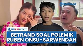 Betrand Peto Pilih Tak Terlibat Konflik Ruben Onsu dan Sarwendah, Fokus Dukung yang Terbaik
