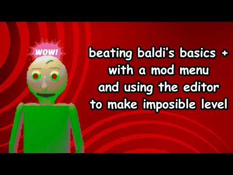Beating Baldi's Basics Plus with a Mod Menu and using the editor!