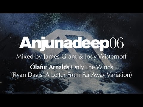 Ólafur Arnalds - Only The Winds (Ryan Davis Variation) : Anjunadeep 06 Preview
