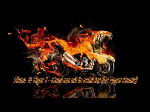 Elena & Tiger 1 - Cand ma uit in ochii tai (DJ Tyger Remix 2017)