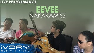 Eevee | Nakakamiss | Live at Ivory Office