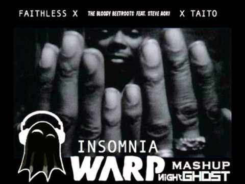 Faithless vs. The Bloody Beetroots & Steve Aoki vs. TAITO - Insomnia WARP (nightGHOST MashUp)