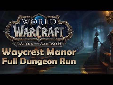 Waycrest Manor - Full Dungeon Run (Beta) | Battle for Azeroth