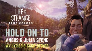 Angus &amp; Julia Stone | Hold On To | Lyrics &amp; Scenes from Life is Strange True Colors