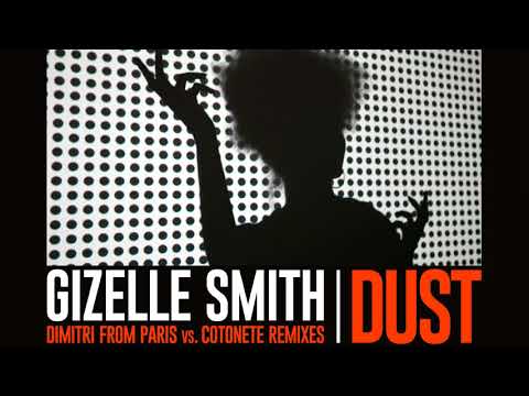Gizelle Smith - Dust (Dimitri From Paris Vs. Cotonete Discomix)