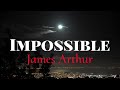 James Arthur - Impossible (Speed up + Lyrics)