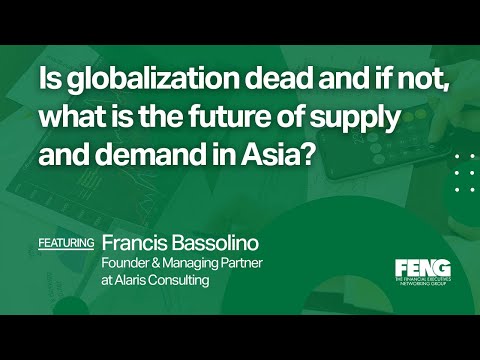 Is globalization dead and if not, what is the future of supply and demand in Asia?