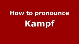 How to pronounce Kampf