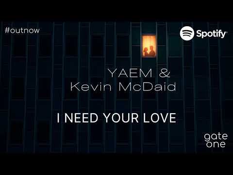 YAEM & Kevin McDaid - I Need Your Love
