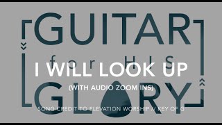 I Will Look Up - Elevation Worship - Electric Guitar Tutorial (Key of G)