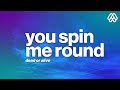 Dead or Alive - You Spin Me Round (Like A Record) [Lyrics] You spin me right round baby like record