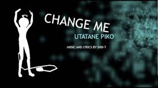 Video thumbnail for [Utatane Piko] Change me [Vocaloid2...] by Utakoloid