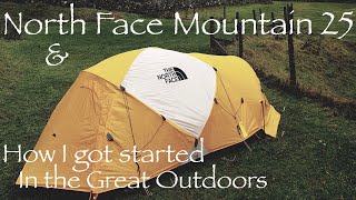 The North Face Mountain 25 - 4 Season Mountaineering Tent & How I got started in the Great Outdoors