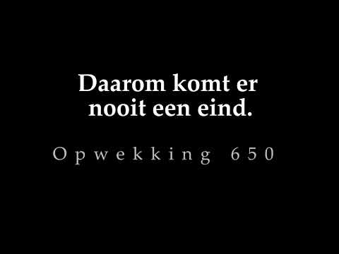 Opwekking 650  - Daarom komt er nooit een eind