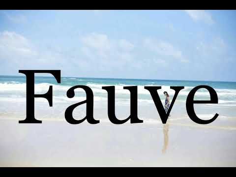 How To Pronounce Fauve🌈🌈🌈🌈🌈🌈Pronunciation Of Fauve