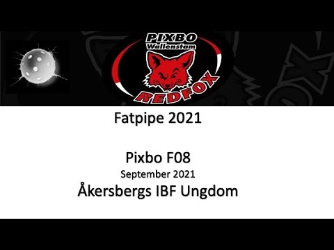 Fatpipe 2021 Pixbo F08 - Åkersberga IBF Ungdom