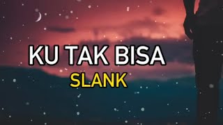 Download lagu Pernah Berpikir Tuk pergi - Ku Tak Bisa - Slank ( Lirik lagu, Sound tiktok viral ) mp3