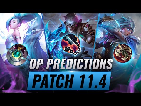 OP PREDICTIONS Patch 11.4 BROKEN Champions, Meta Updates, & More - League of Legends