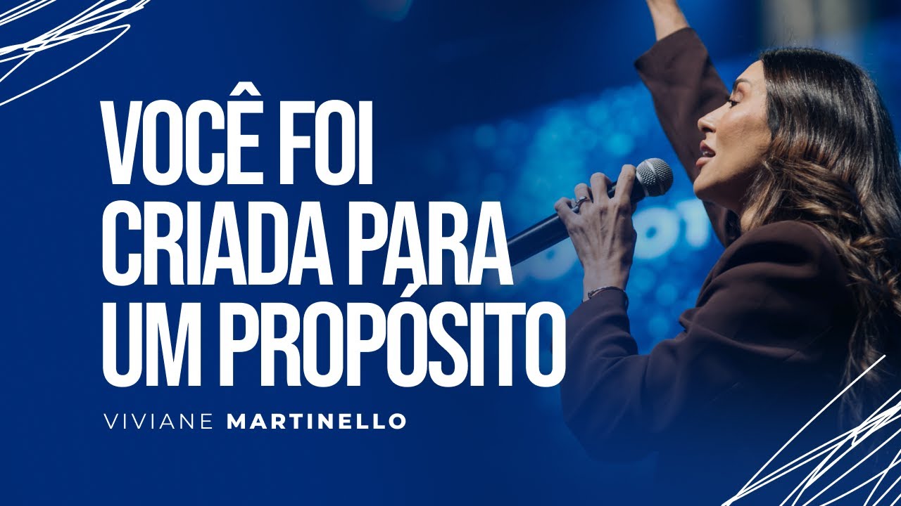 Você foi criada para um propósito | Pra. Viviane Martinello