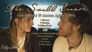 Glen Hansard &amp; Marketa Irglova - The Swell Season (2006)(Full Album) #Once #Glenhansard