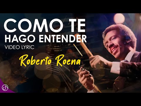 Como Te Hago Entender - Roberto Roena [Video Lyric]