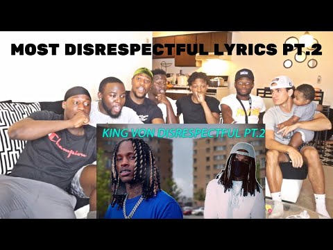 "KING VON" MOST DISRESPECTFUL LYRICS PT.2 REACTION VIDEO