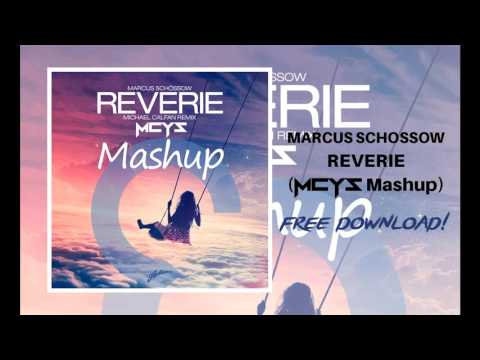 Marcus Schossow - Reverie (MCYS Mashup)