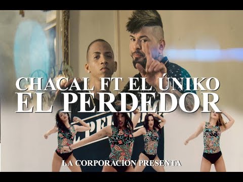 Chacal - El Perdedor ft. El Uniko [Official Video]