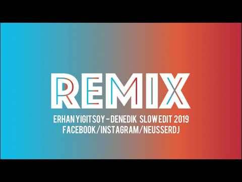 Erhan Yigitsoy   Denedik  Slow Edit  2019
