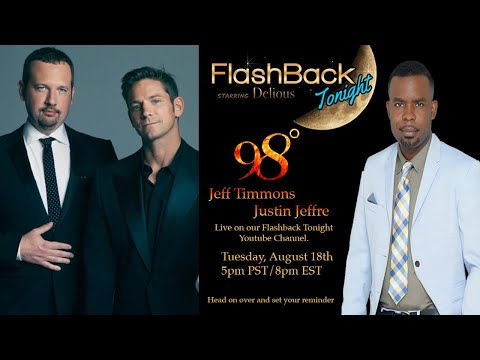 Flashback Tonight-98 Degrees/Jeff Timmons/Justin Jeffre