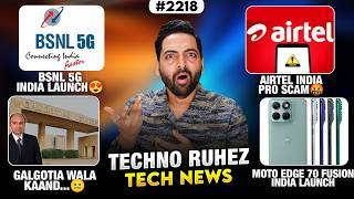 BSNL 5G Launch😍,Airtel Pro Scam🤬,Moto Edge 70 Fusion India,Galgotia Kaand,Open AI Funny🤣,Pad 8