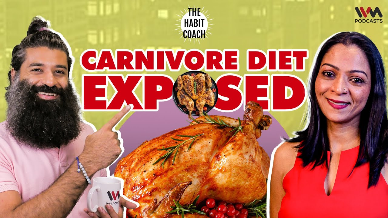 Is CARNIVORE DIET healthy? | ft. Sangeetha Aiyer | The Habit Coach podcast
