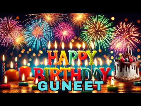 Happy Birthday Guneet, Birthday Wishes, Birthday Song, WhatsApp Status, Today, hbd