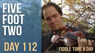 Five Foot Two - Fiddle Tune a Day - Day 112